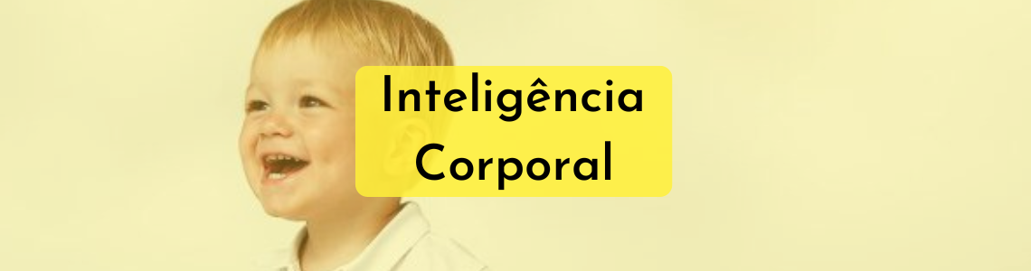 Inteligência Corporal Infantil e a importância dos brinquedos